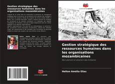 Bookcover of Gestion stratégique des ressources humaines dans les organisations mozambicaines