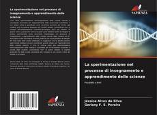 Couverture de La sperimentazione nel processo di insegnamento e apprendimento delle scienze