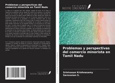 Copertina di Problemas y perspectivas del comercio minorista en Tamil Nadu