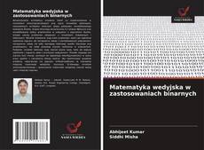 Couverture de Matematyka wedyjska w zastosowaniach binarnych