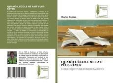 Bookcover of QUAND L'ÉCOLE NE FAIT PLUS RÊVER