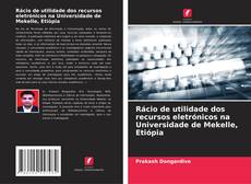 Portada del libro de Rácio de utilidade dos recursos eletrónicos na Universidade de Mekelle, Etiópia