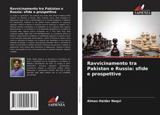 Capa do livro de Ravvicinamento tra Pakistan e Russia: sfide e prospettive 