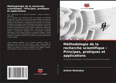 Capa do livro de Méthodologie de la recherche scientifique : Principes, pratiques et applications 