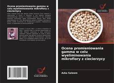 Copertina di Ocena promieniowania gamma w celu wyeliminowania mikroflory z ciecierzycy
