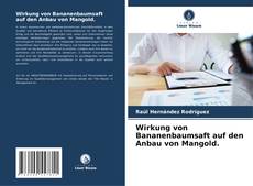 Wirkung von Bananenbaumsaft auf den Anbau von Mangold.的封面