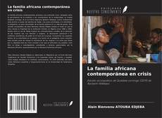 Copertina di La familia africana contemporánea en crisis