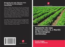 Couverture de Resposta da soja (Glycine max (L.) Merill) às tecnologias vermícolas