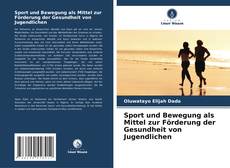 Обложка Sport und Bewegung als Mittel zur Förderung der Gesundheit von Jugendlichen