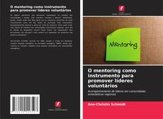 O mentoring como instrumento para promover líderes voluntários的封面