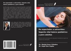 Borítókép a  De espectador a salvavidas: Soporte vital básico pediátrico y para adultos - hoz