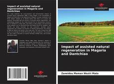 Bookcover of Impact of assisted natural regeneration in Magaria and Dantchiao