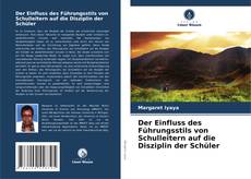 Capa do livro de Der Einfluss des Führungsstils von Schulleitern auf die Disziplin der Schüler 