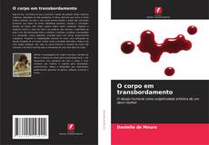 Copertina di O corpo em transbordamento