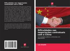 Dificuldades nas negociações contratuais com a China的封面