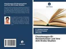 Bookcover of Chaulmoogra-Öl-Nanoemulsion und ihre Anti-Krebs-Studien
