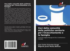 Voci dalla comunità delle politiche sanitarie per l'invecchiamento e la famiglia kitap kapağı