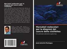Borítókép a  Marcatori molecolari per la diagnosi del cancro della cistifellea - hoz
