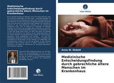 Couverture de Medizinische Entscheidungsfindung durch gebrechliche ältere Menschen im Krankenhaus