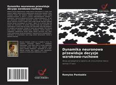 Обложка Dynamika neuronowa przewiduje decyzje wzrokowo-ruchowe