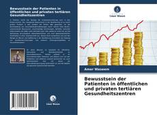 Copertina di Bewusstsein der Patienten in öffentlichen und privaten tertiären Gesundheitszentren