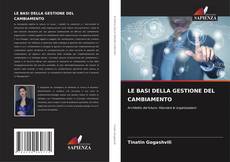LE BASI DELLA GESTIONE DEL CAMBIAMENTO的封面