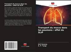 Transport du mucus dans les poumons : effet du SLIP的封面