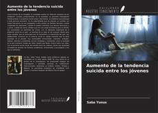 Couverture de Aumento de la tendencia suicida entre los jóvenes