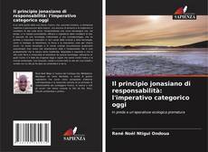 Buchcover von Il principio jonasiano di responsabilità: l'imperativo categorico oggi