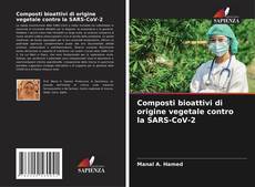 Buchcover von Composti bioattivi di origine vegetale contro la SARS-CoV-2