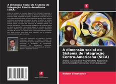 Buchcover von A dimensão social do Sistema de Integração Centro-Americana (SICA)
