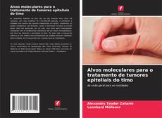 Copertina di Alvos moleculares para o tratamento de tumores epiteliais do timo