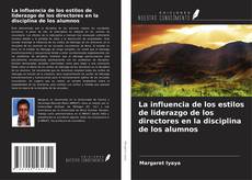 Copertina di La influencia de los estilos de liderazgo de los directores en la disciplina de los alumnos