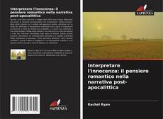 Couverture de Interpretare l'innocenza: il pensiero romantico nella narrativa post-apocalittica