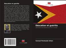Bookcover of Éducation et guérilla