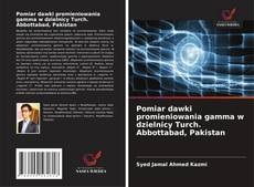 Couverture de Pomiar dawki promieniowania gamma w dzielnicy Turch. Abbottabad, Pakistan