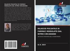 Borítókép a  RILASCIO PULSATILE DI FARMACI MODULATO DAL RITMO CIRCADIANO - hoz