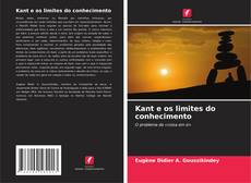 Capa do livro de Kant e os limites do conhecimento 