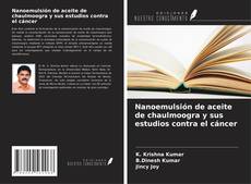 Borítókép a  Nanoemulsión de aceite de chaulmoogra y sus estudios contra el cáncer - hoz