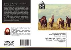 Bookcover of Pathology and Physiology in Animals: From Function to Disease..