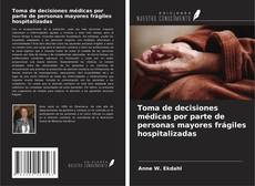 Copertina di Toma de decisiones médicas por parte de personas mayores frágiles hospitalizadas