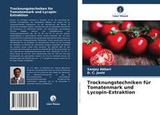 Buchcover von Trocknungstechniken für Tomatenmark und Lycopin-Extraktion