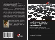 Buchcover von La dinamica neurale predice le decisioni visuomotorie