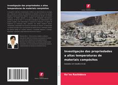 Capa do livro de Investigação das propriedades a altas temperaturas de materiais compósitos 
