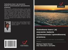 Copertina di Uszkodzona twarz i jej znaczenie: badanie zachorowalności spowodowanej przemocą