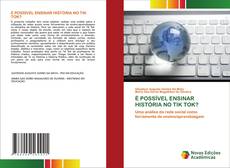 Capa do livro de É POSSÍVEL ENSINAR HISTÓRIA NO TIK TOK? 