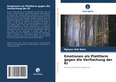 Buchcover von Emotionen als Plattform gegen die Verflachung der KI