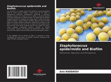 Staphylococcus epidermidis and Biofilm kitap kapağı