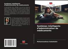 Capa do livro de Systèmes intelligents d'administration de médicaments 