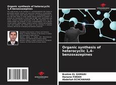 Buchcover von Organic synthesis of heterocyclic 1,4-benzoxazepines